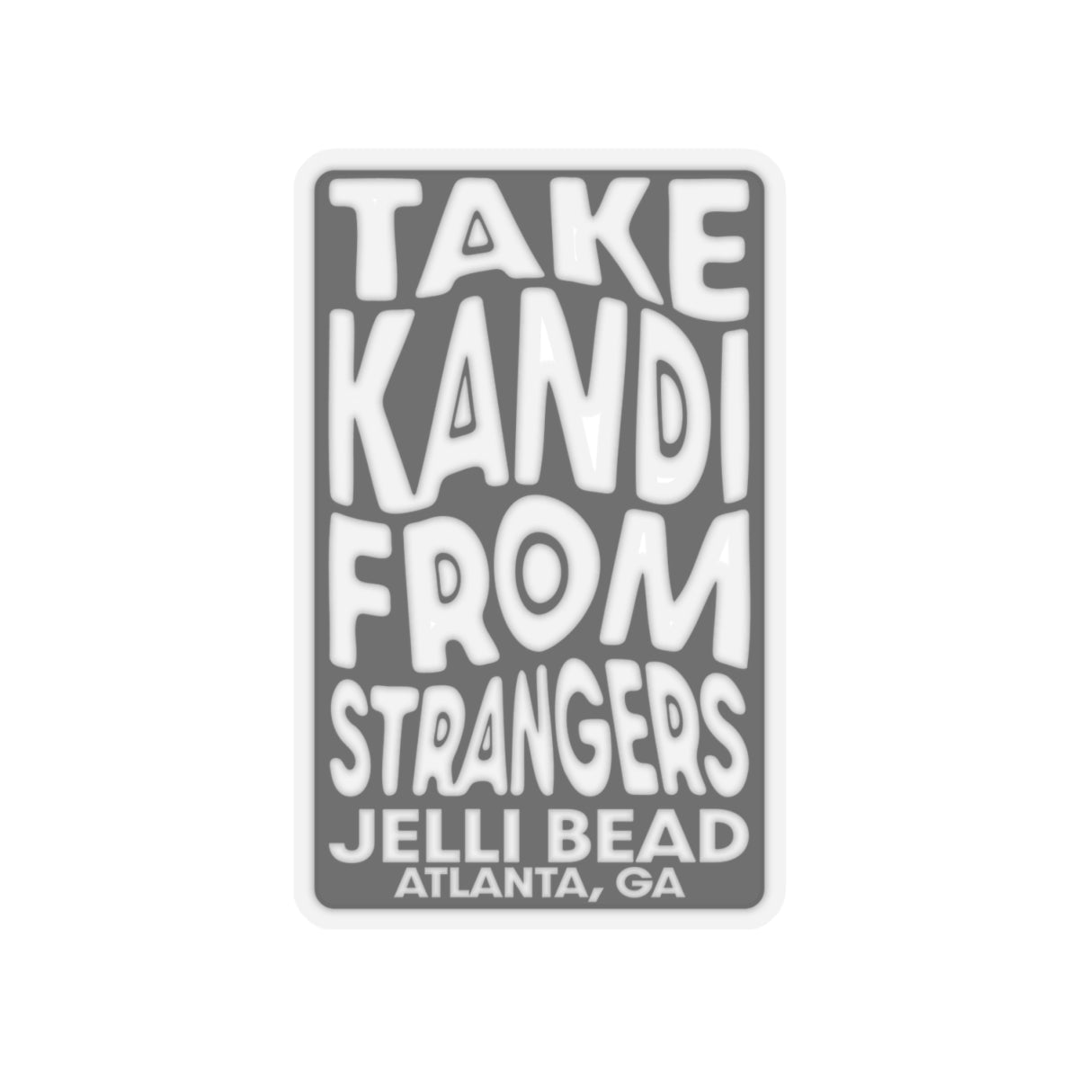 Take Kandi From Strangers Sticker - Jelli Bead Kandi Beads